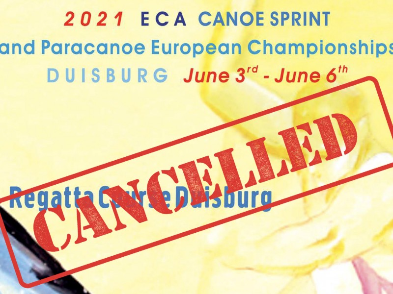 The 2021 ECA Canoe Sprint and Paracanoe European Championships in Duisburg cancelled